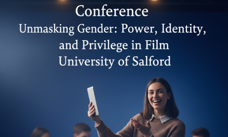 Conference Unmasking Gender: Power, Identity, and Privilege in Film  University of Salford